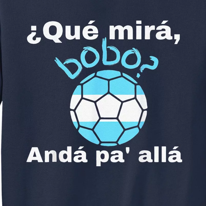 Funny Speech, Qué Mirás Bobo, Andá Pa' Allá Bobo Sweatshirt