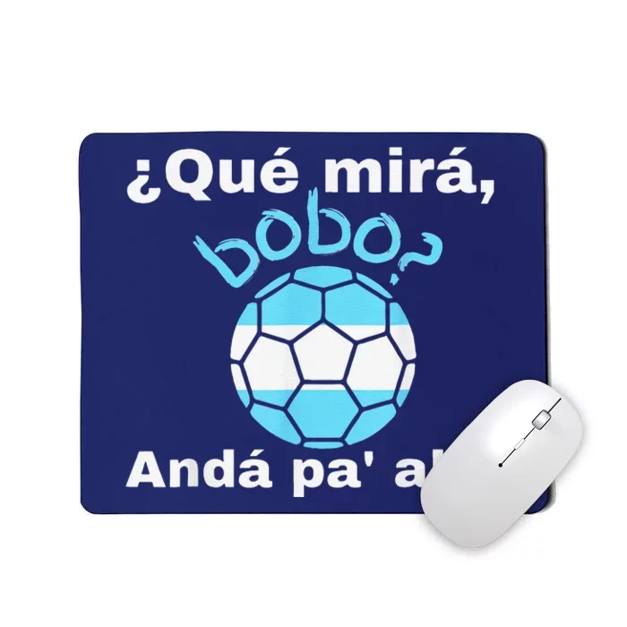 Funny Speech, Qué Mirás Bobo, Andá Pa' Allá Bobo Mousepad