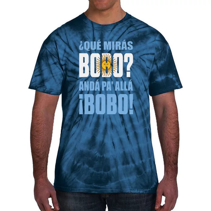 Funny Speech, Qué Mirás Bobo, Andá Pa' Allá Bobo Tie-Dye T-Shirt