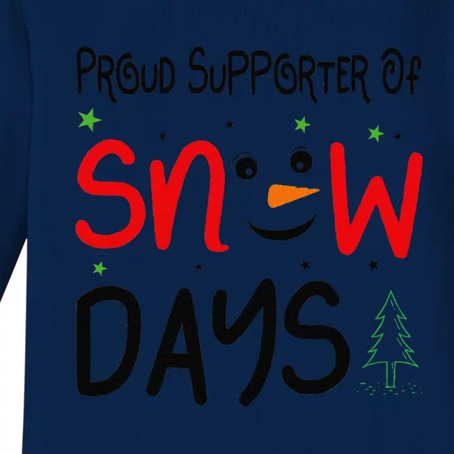 Funny Snow Quote Proud Supporter Of Snow Days For Snow Lover Baby Long Sleeve Bodysuit