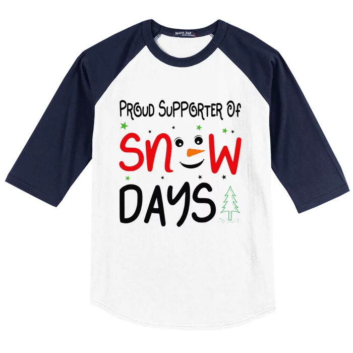 Funny Snow Quote Proud Supporter Of Snow Days For Snow Lover Baseball Sleeve Shirt