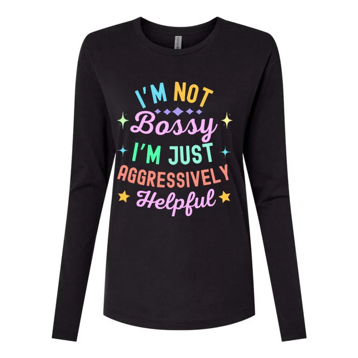 Funny Sarcastic Quote IM Not Bossy IM Aggressively Helpful Womens Cotton Relaxed Long Sleeve T-Shirt