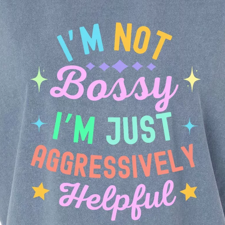 Funny Sarcastic Quote IM Not Bossy IM Aggressively Helpful Garment-Dyed Women's Muscle Tee