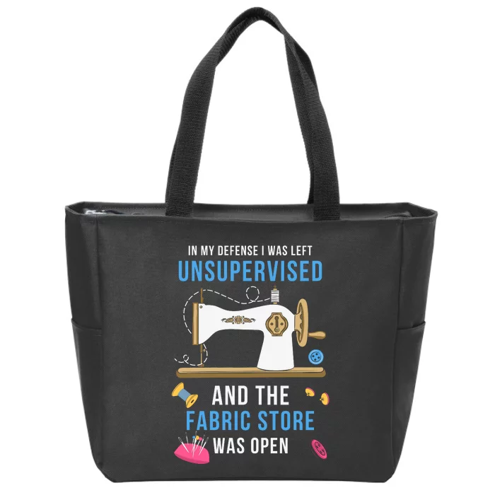 Funny Sewing Quilting Left Unsupervised Zip Tote Bag