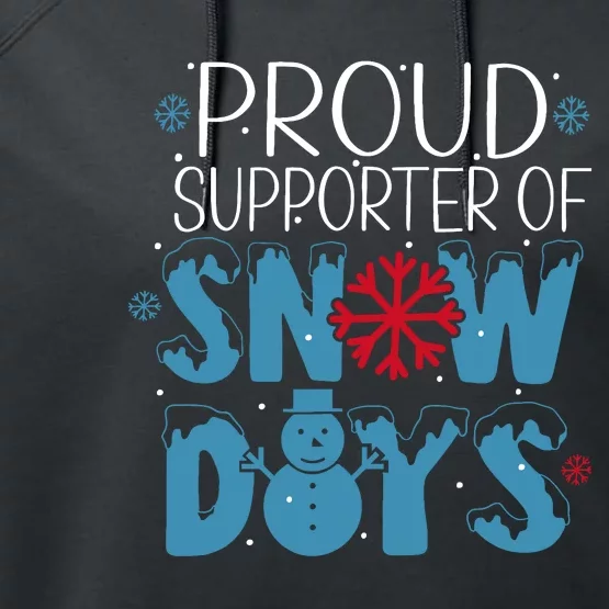 Funny Snow Quote Proud Supporter Of Snow Days Winter Holiday Performance Fleece Hoodie