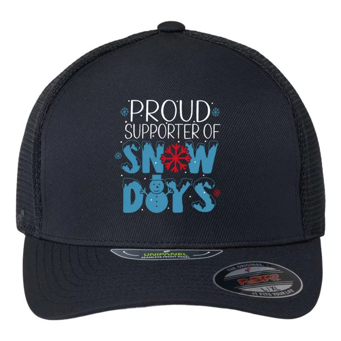 Funny Snow Quote Proud Supporter Of Snow Days Winter Holiday Flexfit Unipanel Trucker Cap