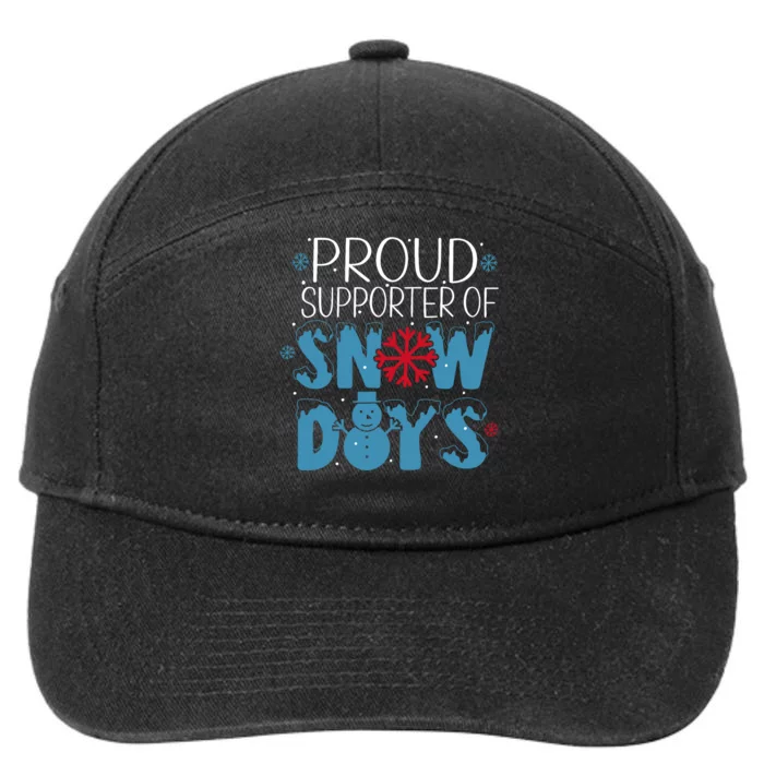 Funny Snow Quote Proud Supporter Of Snow Days Winter Holiday 7-Panel Snapback Hat