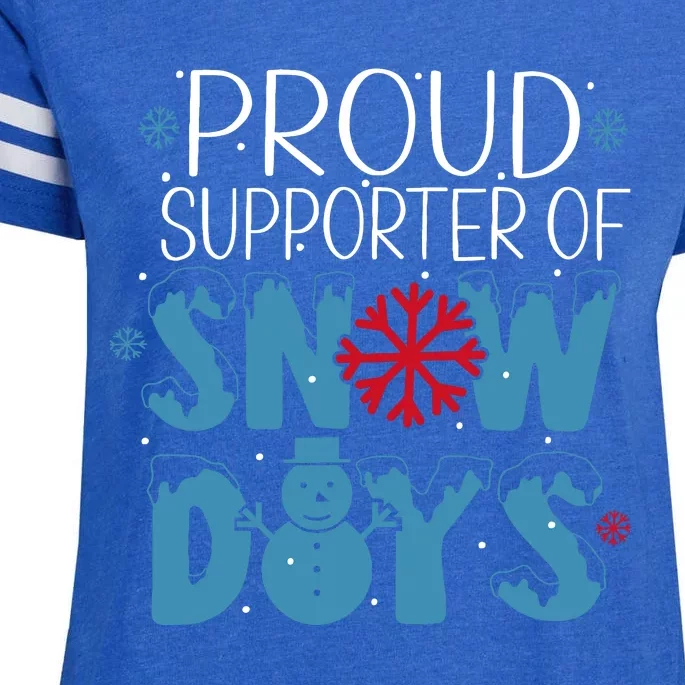 Funny Snow Quote Proud Supporter Of Snow Days Winter Holiday Enza Ladies Jersey Football T-Shirt