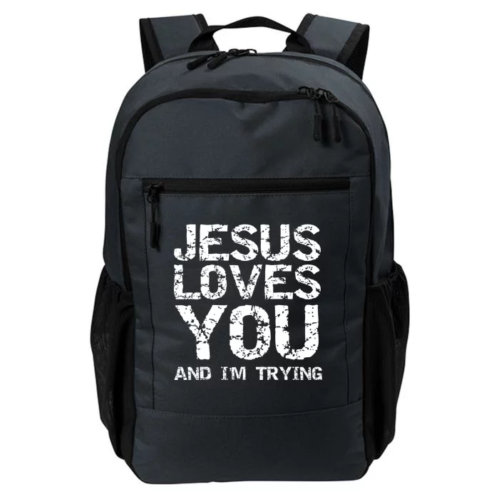 Funny Sarcastic Quote Gift Jesus Loves You And Im Trying Daily Commute Backpack