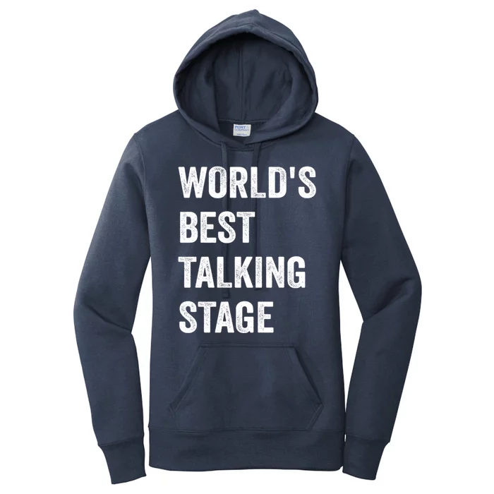 Funny Sarcastic Quote Saying World’s Best Talking Stage Women's Pullover Hoodie