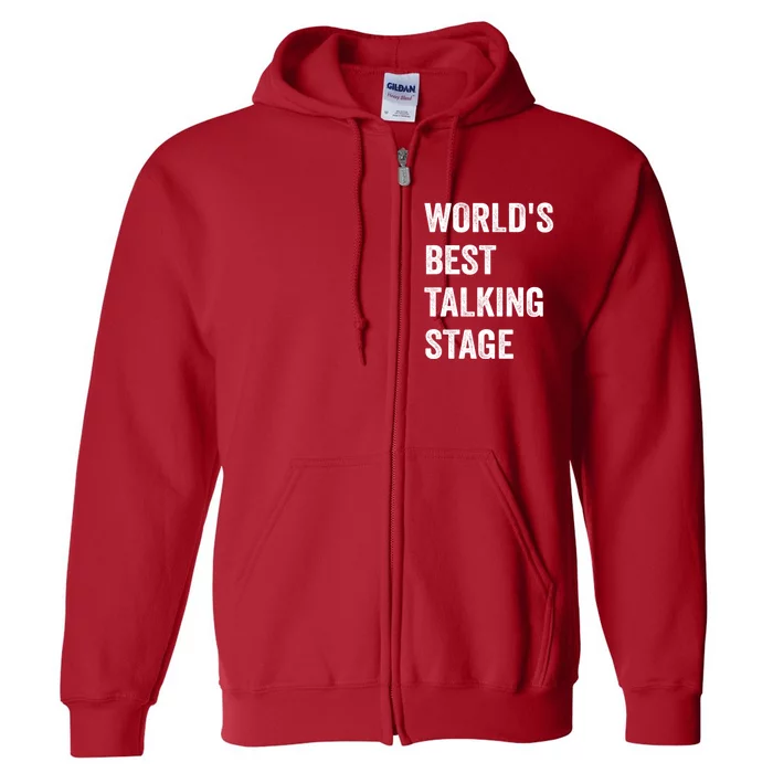 Funny Sarcastic Quote Saying World’s Best Talking Stage Full Zip Hoodie