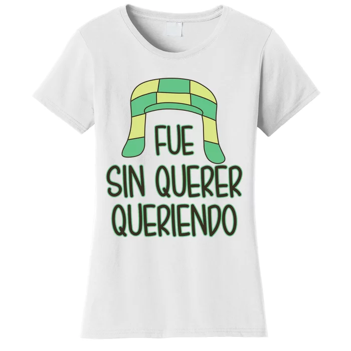 Fue Sin Querer Queriendo Women's T-Shirt