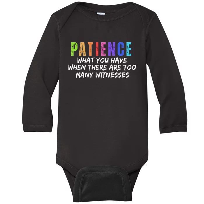 Funny Sarcastic Quote Saying Patience Definition Baby Long Sleeve Bodysuit