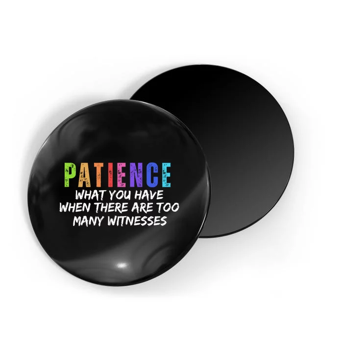 Funny Sarcastic Quote Saying Patience Definition Magnet