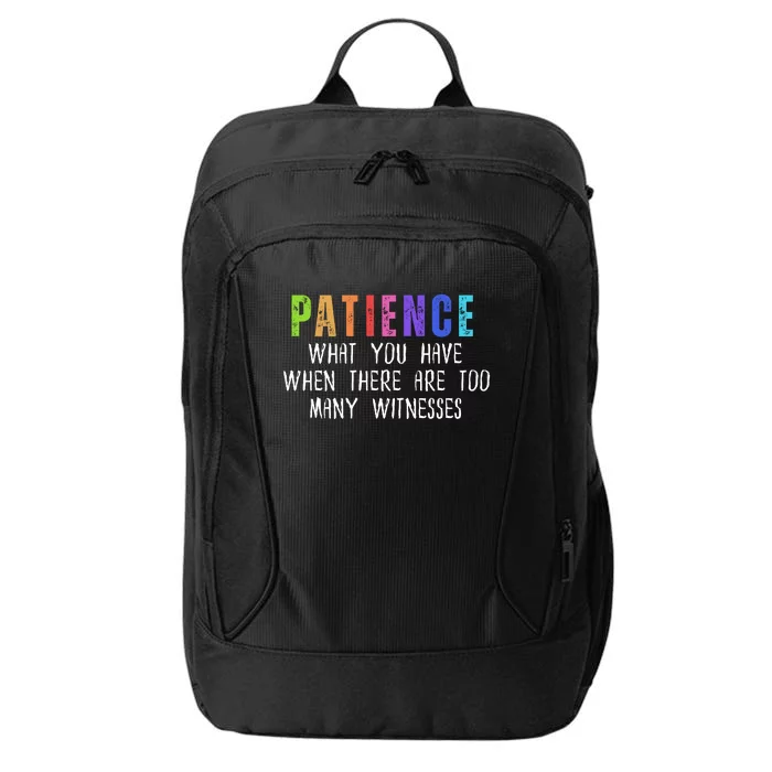 Funny Sarcastic Quote Saying Patience Definition City Backpack