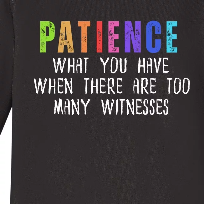 Funny Sarcastic Quote Saying Patience Definition Baby Long Sleeve Bodysuit