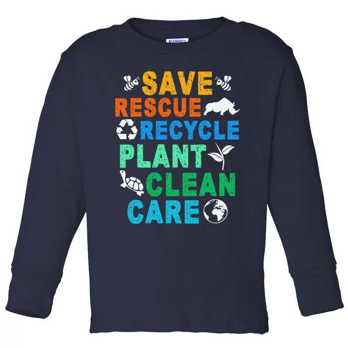 Funny Save Rescue Recycle Plant Clean Care Earth Day Toddler Long Sleeve Shirt