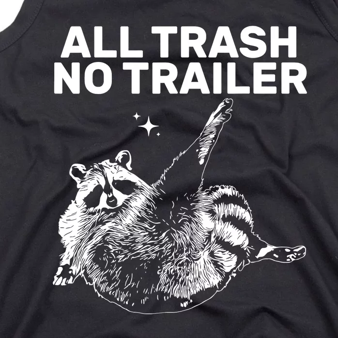 Funny Sarcastic Raccoon All Trash No Trailer Tank Top