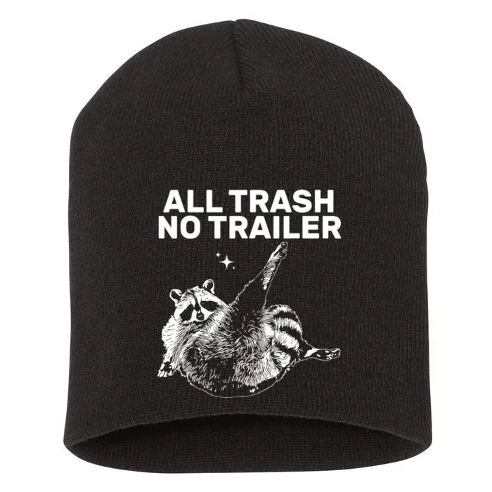 Funny Sarcastic Raccoon All Trash No Trailer Short Acrylic Beanie