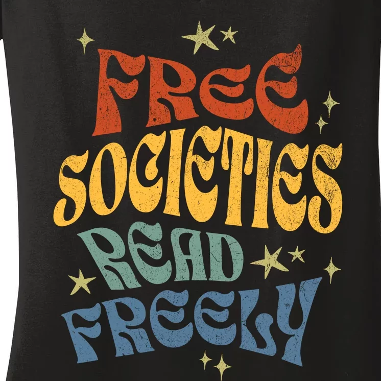 Free Societies Read Freely Reading Book I Read Banned Books Women's V-Neck T-Shirt