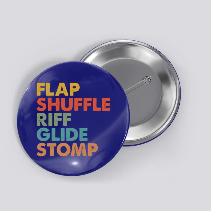 Flap Shuffle Riff Glide Stomp National Tap Dance Day Great Gift Button