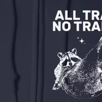 Funny Sarcastic Raccoon All Trash No Trailer Full Zip Hoodie