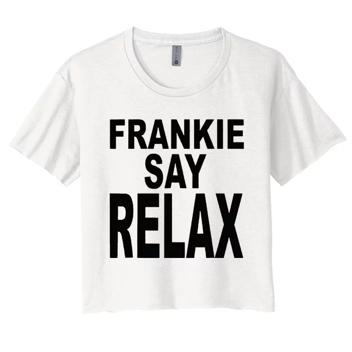 Frankie Say Relax Funny 80S Music Women's Crop Top Tee