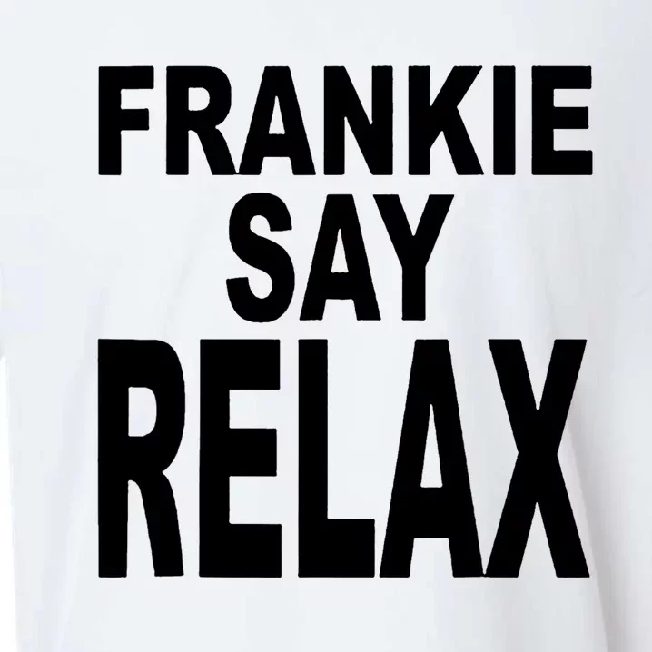 Frankie Say Relax Funny 80S Music Sueded Cloud Jersey T-Shirt