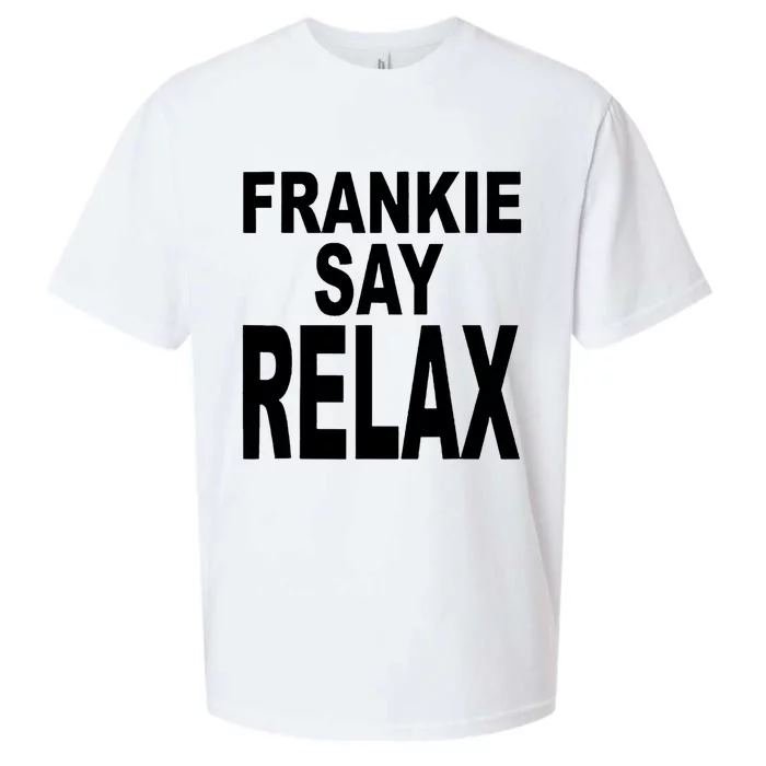 Frankie Say Relax Funny 80S Music Sueded Cloud Jersey T-Shirt