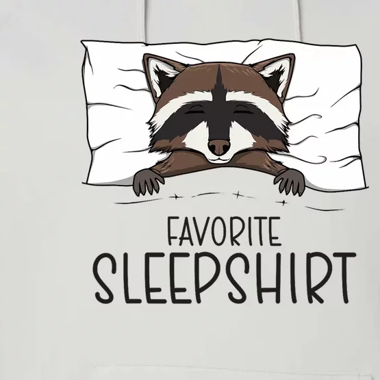 Favorite Sleepshirt Racoon Napping Raccoon Pajama Performance Fleece Hoodie