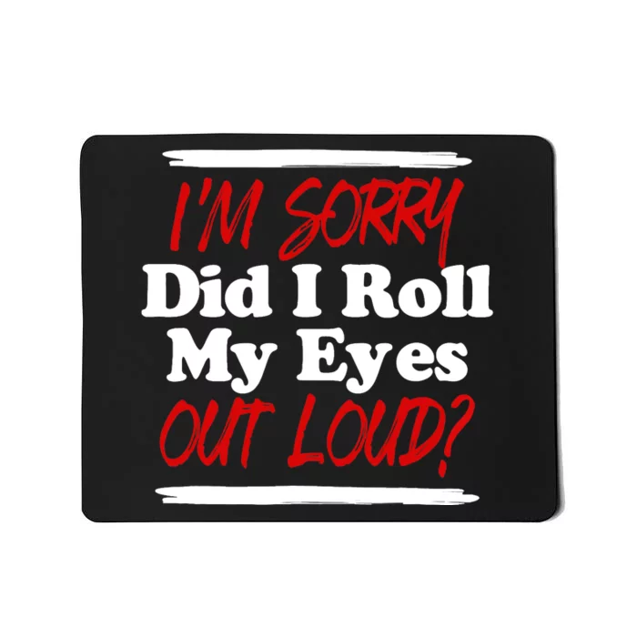 Funny Sarcastic, Roll My Eyes Tee, Funny Saying Mousepad