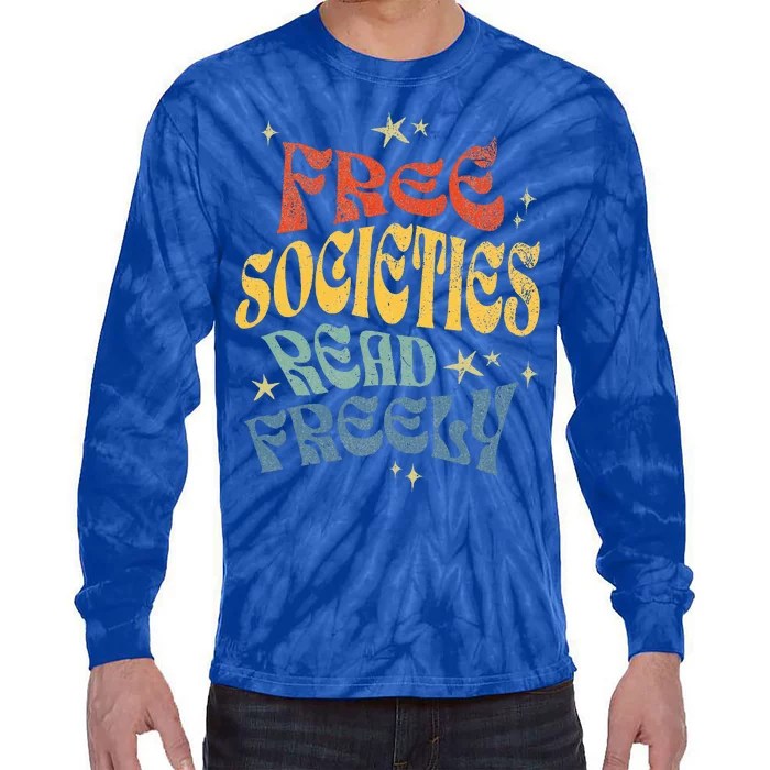 Free Societies Read Freely Reading book I read banned books Tie-Dye Long Sleeve Shirt