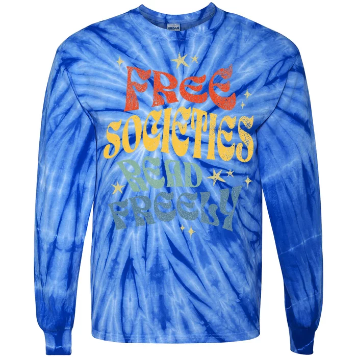 Free Societies Read Freely Reading book I read banned books Tie-Dye Long Sleeve Shirt