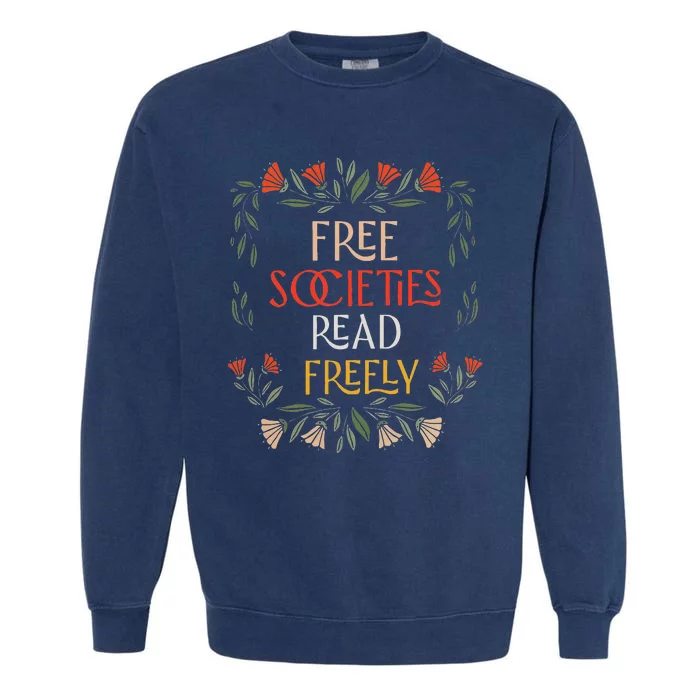 Free Societies Read Freely Read Banned Books Librarians Garment-Dyed Sweatshirt