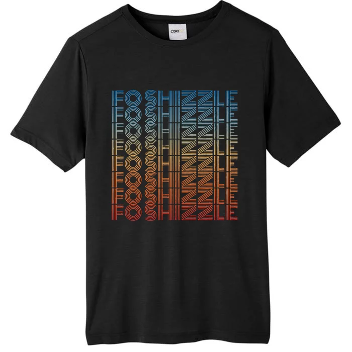 Fo Shizzle Retro Funny Sarcastic Gangster Rap Fo Shizzle ChromaSoft Performance T-Shirt