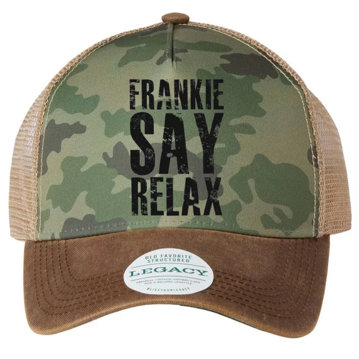 Frankie Say Relax Funny Frankie Say Relax Friends Legacy Tie Dye Trucker Hat