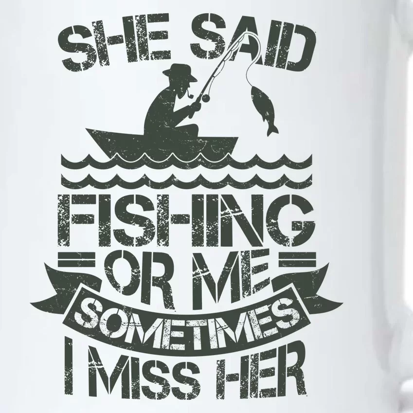 Funny She Said Fishing Or Me Sometimes I Miss Her Black Color Changing Mug