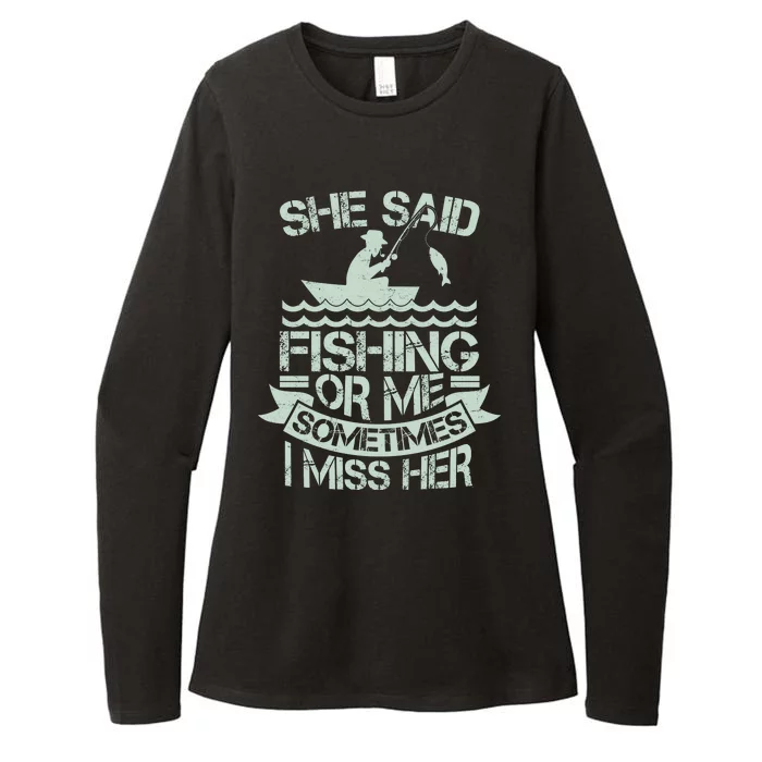 Funny She Said Fishing Or Me Sometimes I Miss Her Womens CVC Long Sleeve Shirt