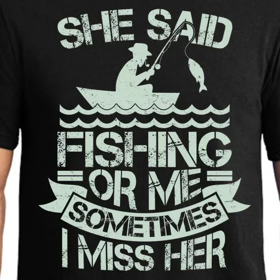 Funny She Said Fishing Or Me Sometimes I Miss Her Pajama Set