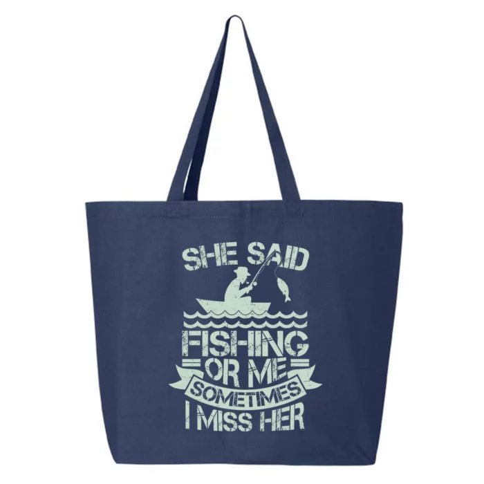 Funny She Said Fishing Or Me Sometimes I Miss Her 25L Jumbo Tote