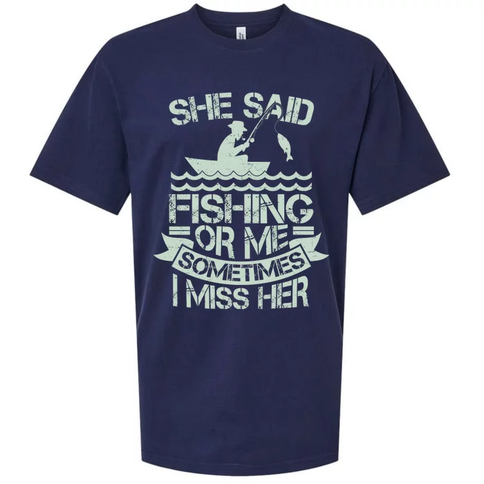 Funny She Said Fishing Or Me Sometimes I Miss Her Sueded Cloud Jersey T-Shirt