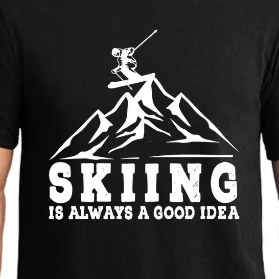 Funny Skiing Skiing Is Always A Idea Mountain Winter Gift Pajama Set