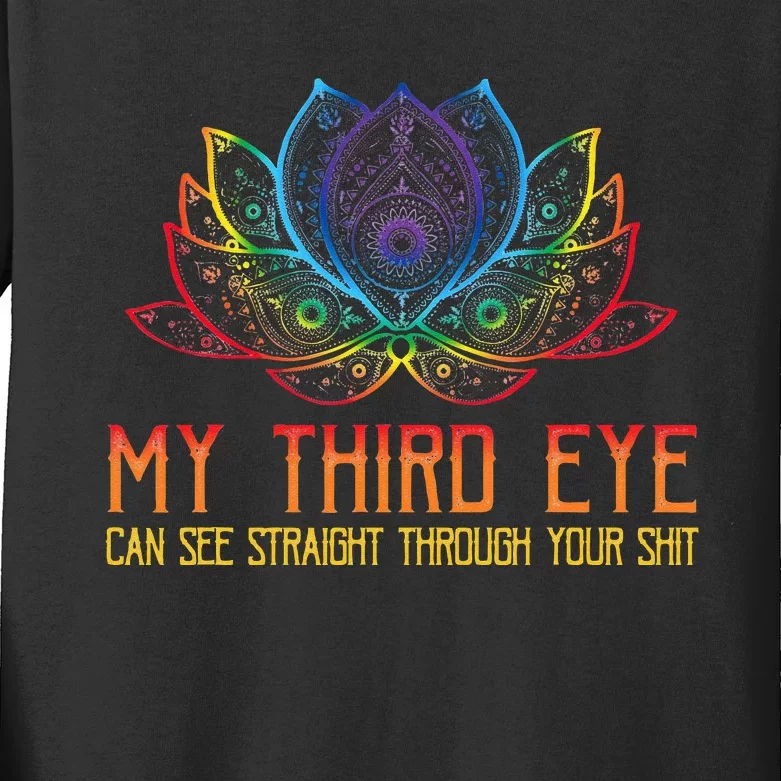 Funny Spiritual Saying Third Eye Sees Through Your Shit Kids Long Sleeve Shirt