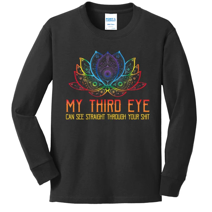 Funny Spiritual Saying Third Eye Sees Through Your Shit Kids Long Sleeve Shirt