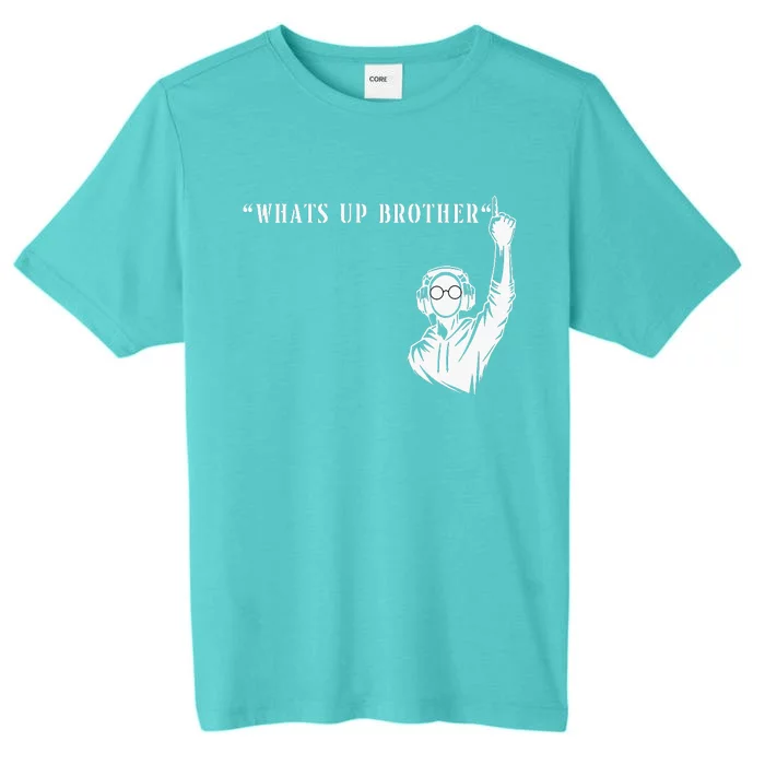 Funny Sketch streamer whats up brother ChromaSoft Performance T-Shirt