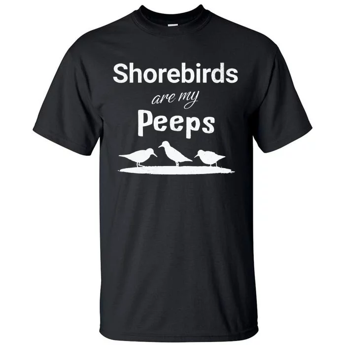 Funny Shorebird Sandpiper Peeps Birdwatching Birder Tall T-Shirt