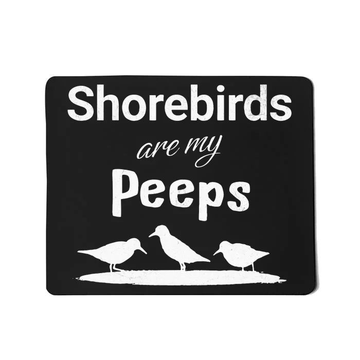 Funny Shorebird Sandpiper Peeps Birdwatching Birder Mousepad