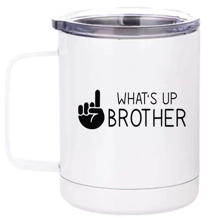 Funny Sketch Streamer Whats Up Brother Front & Back 12oz Stainless Steel Tumbler Cup