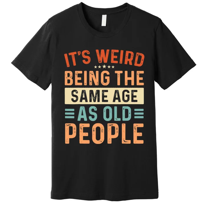 Funny Sarcastic Sarcastic Novelty Graphic Premium T-Shirt