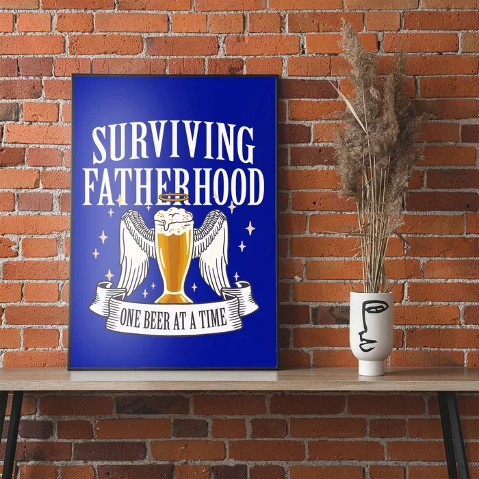 Father's Sarcastic Surviving Fatherhood One Beer At A Time Gift Poster